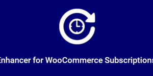 Enhancer for WooCommerce Subscriptions